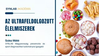 Az ultrafeldolgozott élelmiszerek