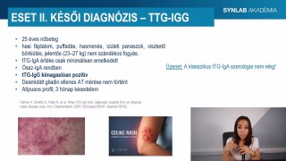 9 - Eset II. Késői diagnózis - TTG-IGG és eset III.